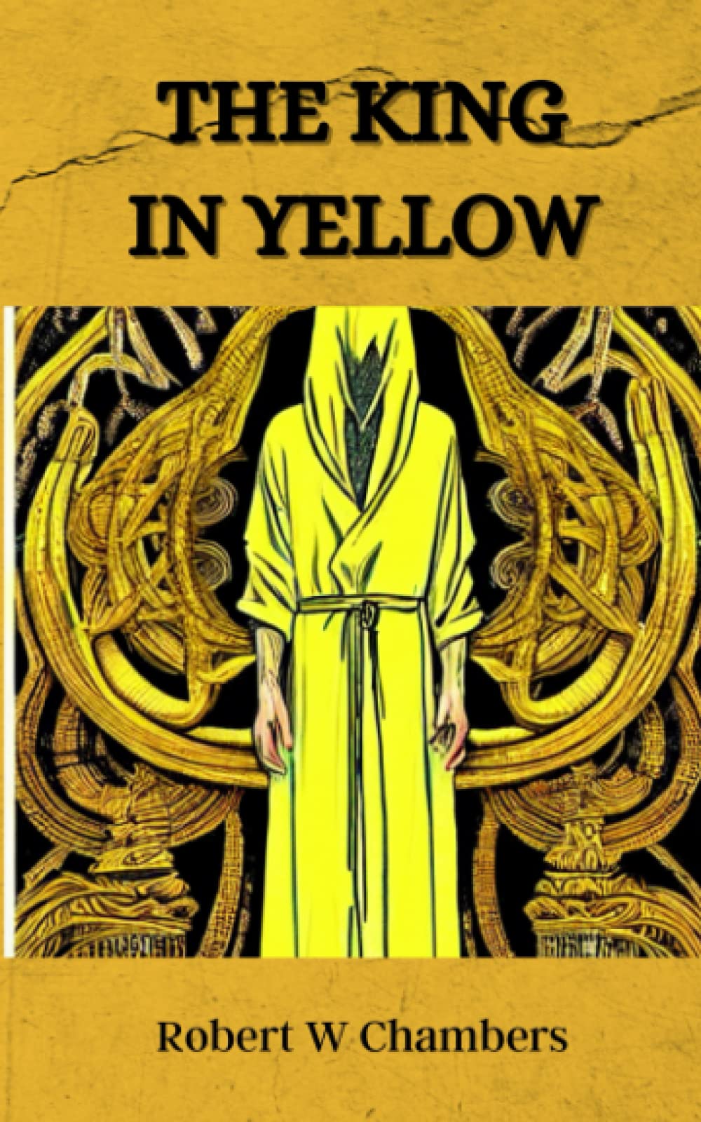 The King In Yellow by Robert W Chambers