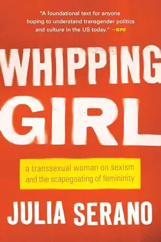 Whipping Girl by Julia Serano